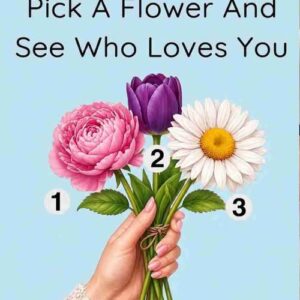 Choose a Flower and Discover Who Loves You!
